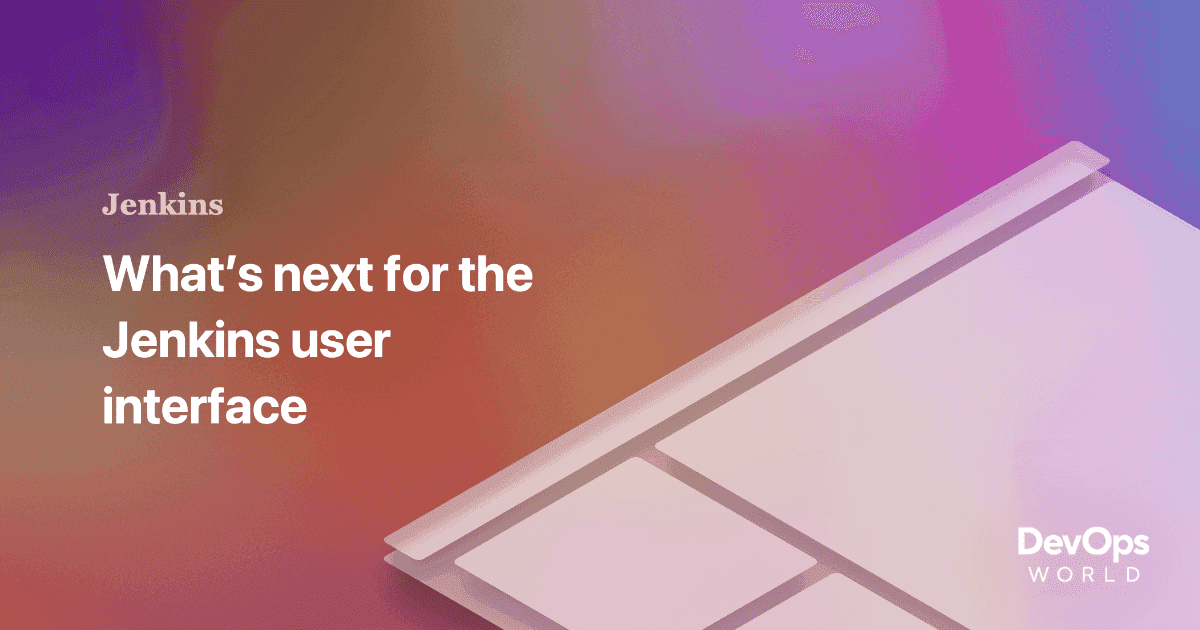 See what's next for the Jenkins user interface - DevOps World 2024